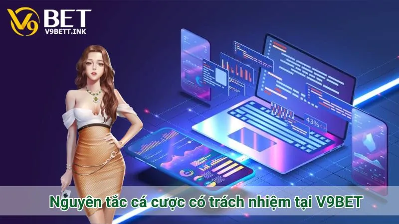Nguyên tắc cá cược có trách nhiệm tại V9BET