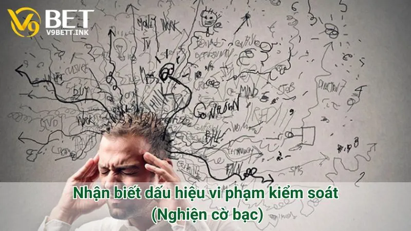 Nhận biết dấu hiệu vi phạm kiểm soát (Nghiện cờ bạc)