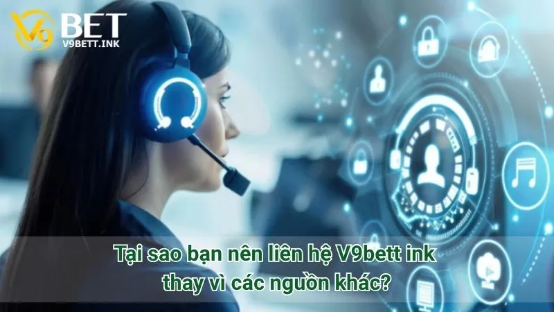 Tại sao bạn nên liên hệ V9bett ink thay vì các nguồn khác?