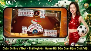 Chắn Online V9bet - Trải Nghiệm Game Bài Dân Gian Đậm Chất Việt