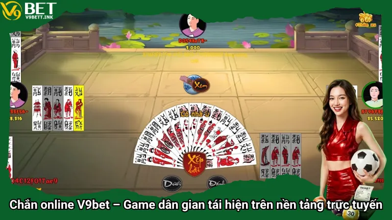 Chắn online V9bet – Game dân gian tái hiện trên nền tảng trực tuyến