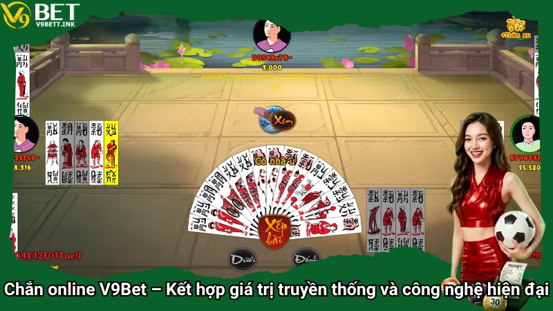 Chắn online V9Bet – Kết hợp giá trị truyền thống và công nghệ hiện đại