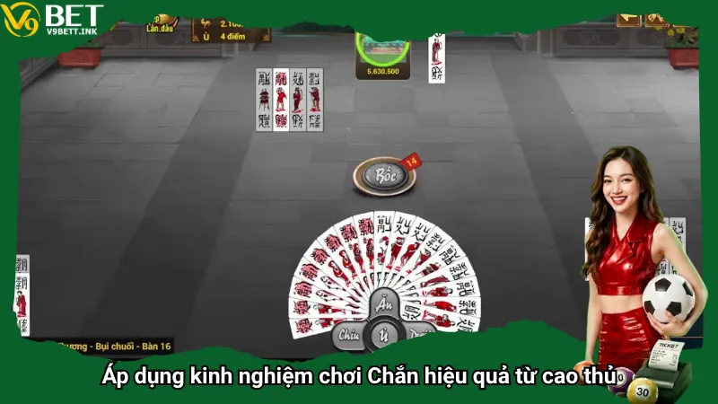Áp dụng kinh nghiệm chơi Chắn hiệu quả từ cao thủ
